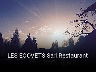 LES ECOVETS Sàrl Restaurant tisch buchen