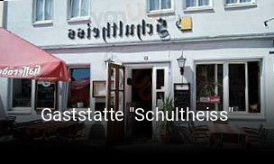 Gaststatte "Schultheiss" online reservieren