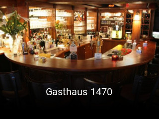 Jetzt bei Gasthaus 1470 einen Tisch reservieren