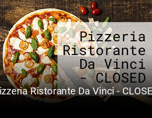Jetzt bei Pizzeria Ristorante Da Vinci - CLOSED einen Tisch reservieren