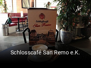 Jetzt bei Schlosscafé San Remo e.K. einen Tisch reservieren