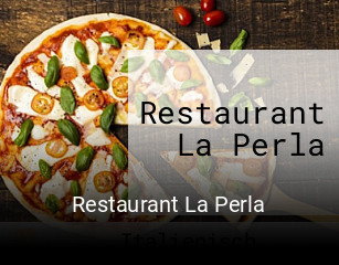 Jetzt bei Restaurant La Perla einen Tisch reservieren