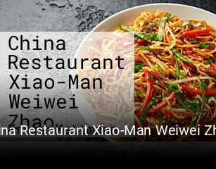 Jetzt bei China Restaurant Xiao-Man Weiwei Zhao einen Tisch reservieren