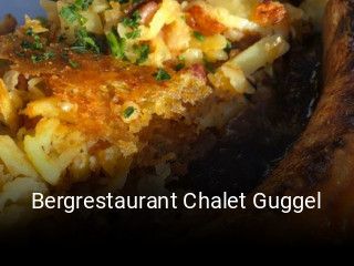 Jetzt bei Bergrestaurant Chalet Guggel einen Tisch reservieren