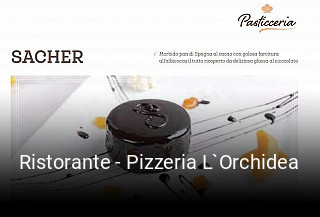 Jetzt bei Ristorante - Pizzeria L`Orchidea einen Tisch reservieren
