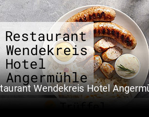 Jetzt bei Restaurant Wendekreis Hotel Angermühle einen Tisch reservieren