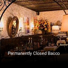 Permanently Closed Bacco tisch buchen