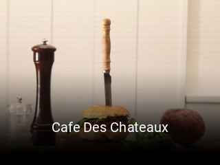 Jetzt bei Cafe Des Chateaux einen Tisch reservieren