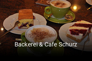 Jetzt bei Backerei & Cafe Schurz einen Tisch reservieren