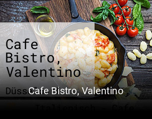Jetzt bei Cafe Bistro, Valentino einen Tisch reservieren