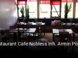 Jetzt bei Restaurant Cafe Nobless Inh. Armin Pöppl einen Tisch reservieren