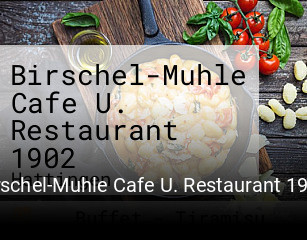 Jetzt bei Birschel-Muhle Cafe U. Restaurant 1902 einen Tisch reservieren