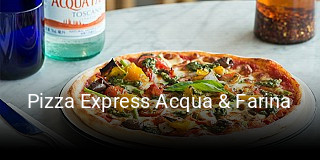 Jetzt bei Pizza Express Acqua & Farina einen Tisch reservieren
