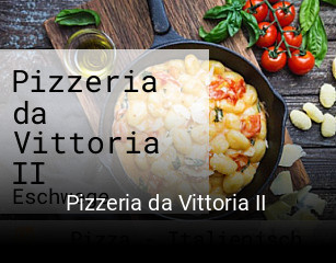 Jetzt bei Pizzeria da Vittoria II einen Tisch reservieren