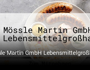 Mössle Martin GmbH Lebensmittelgroßhandel reservieren