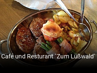 Jetzt bei Café und Resturant `Zum Lüßwald` einen Tisch reservieren