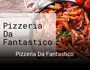 Pizzeria Da Fantastico online reservieren