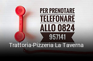 Jetzt bei Trattoria-Pizzeria La Taverna einen Tisch reservieren
