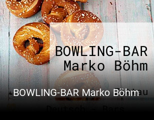 Jetzt bei BOWLING-BAR Marko Böhm einen Tisch reservieren