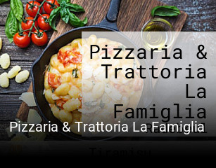 Jetzt bei Pizzaria & Trattoria La Famiglia einen Tisch reservieren