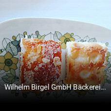 Wilhelm Birgel GmbH Bäckerei und Konditorei reservieren