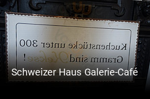 Jetzt bei Schweizer Haus Galerie-Café einen Tisch reservieren