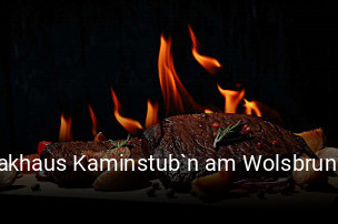 Steakhaus Kaminstub`n am Wolsbrunnen reservieren