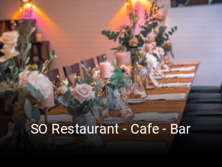 SO Restaurant - Cafe - Bar tisch reservieren