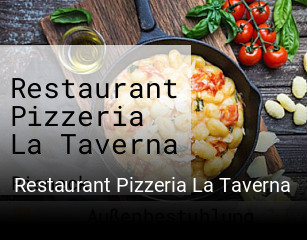 Jetzt bei Restaurant Pizzeria La Taverna einen Tisch reservieren
