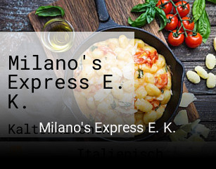 Jetzt bei Milano's Express E. K. einen Tisch reservieren