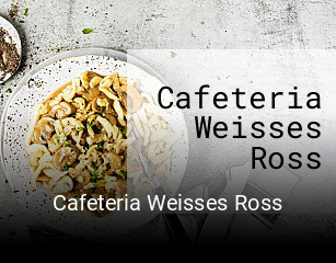 Cafeteria Weisses Ross reservieren