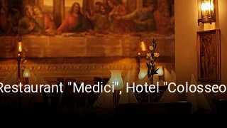 Jetzt bei Restaurant "Medici", Hotel "Colosseo" einen Tisch reservieren