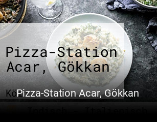 Jetzt bei Pizza-Station Acar, Gökkan einen Tisch reservieren