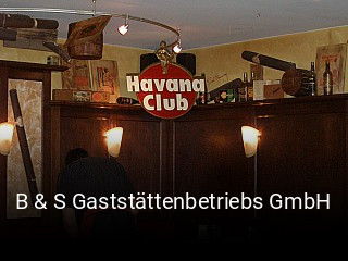 Jetzt bei B & S Gaststättenbetriebs GmbH einen Tisch reservieren