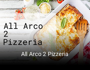 All Arco 2 Pizzeria reservieren