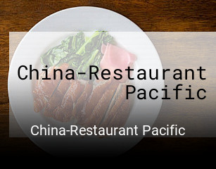 Jetzt bei China-Restaurant Pacific einen Tisch reservieren