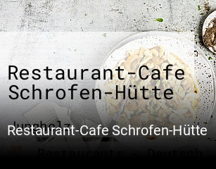 Jetzt bei Restaurant-Cafe Schrofen-Hütte einen Tisch reservieren