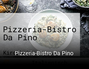 Jetzt bei Pizzeria-Bistro Da Pino einen Tisch reservieren