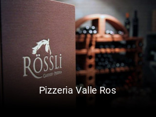 Jetzt bei Pizzeria Valle Ros einen Tisch reservieren