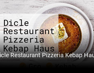 Jetzt bei Dicle Restaurant Pizzeria Kebap Haus einen Tisch reservieren