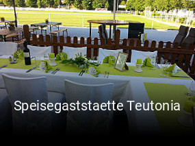 Jetzt bei Speisegaststaette Teutonia einen Tisch reservieren