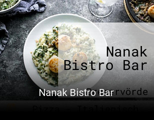 Jetzt bei Nanak Bistro Bar einen Tisch reservieren