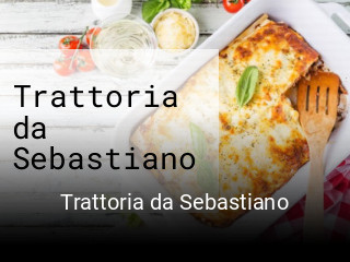 Jetzt bei Trattoria da Sebastiano einen Tisch reservieren