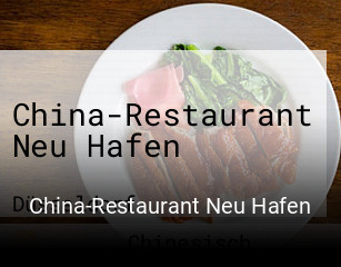 Jetzt bei China-Restaurant Neu Hafen einen Tisch reservieren