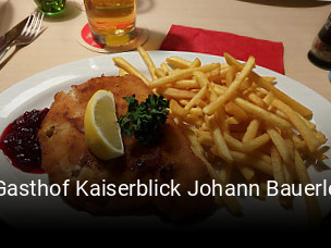 Jetzt bei Gasthof Kaiserblick Johann Bauerle einen Tisch reservieren
