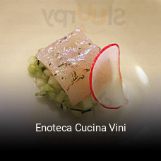 Jetzt bei Enoteca Cucina Vini einen Tisch reservieren