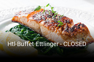 Jetzt bei Htl-Buffet Ettlinger - CLOSED einen Tisch reservieren