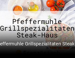 Pfeffermuhle Grillspezialitaten Steak-Haus online reservieren